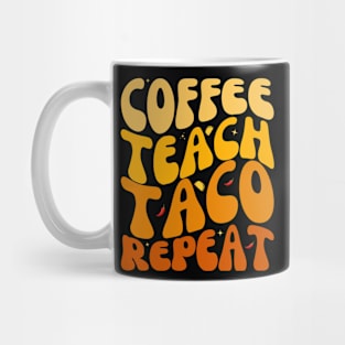 Funny Coffee Teach Taco Repeat Cinco De mayo Lover Mug